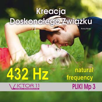 KREACJA DOSKONAŁEGO ZWIĄZKU 432 HZ. SKUTECZNE WIZUALIZACJE